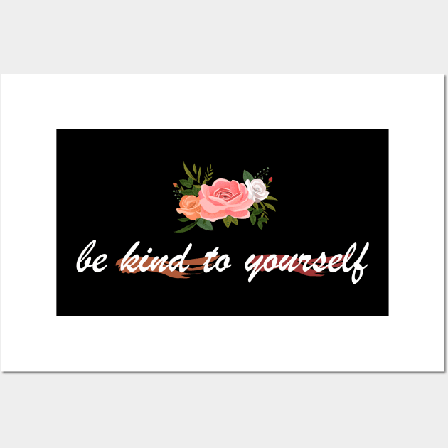 be kind to yourself Wall Art by Soozy 